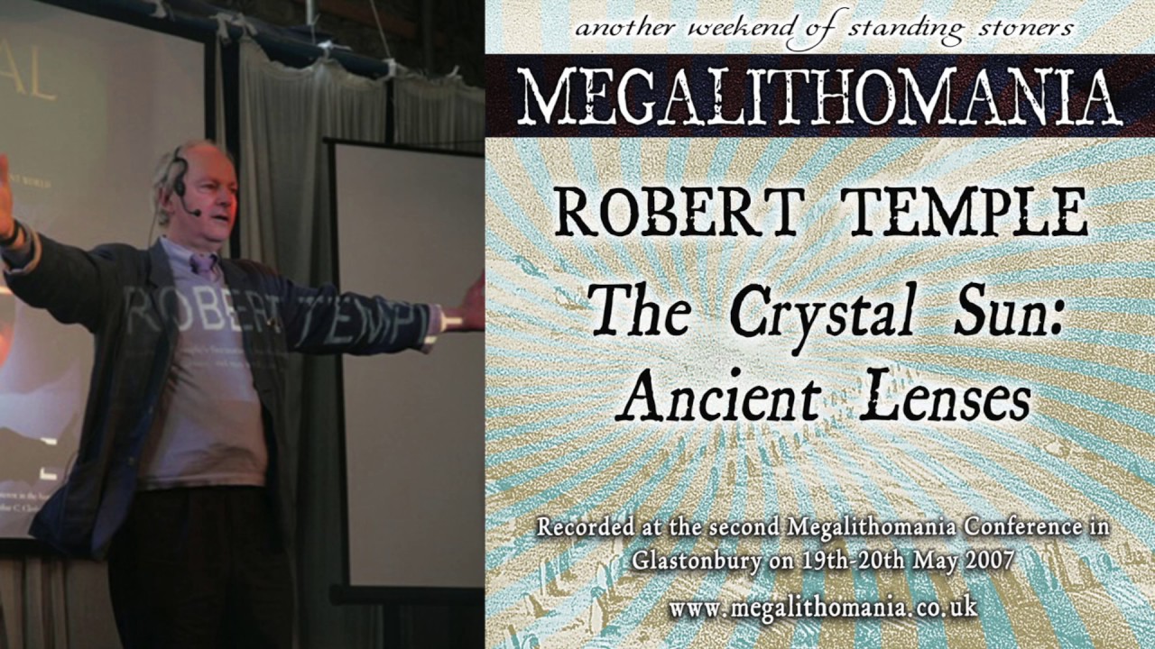 Prof. Robert Temple | The Crystal Sun - Ancient Lenses | AUDIO ONLY | Megalithomania 2007