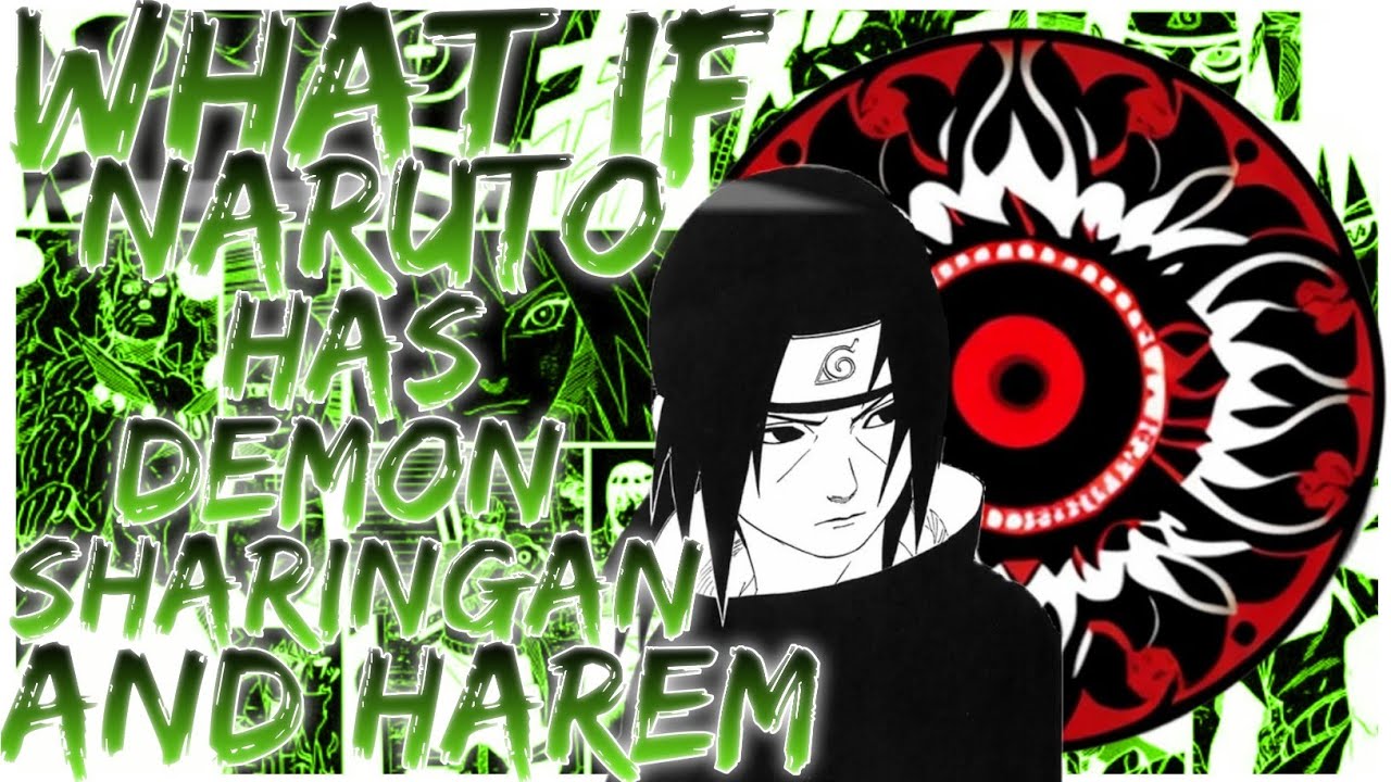 what if naruto has demon sharingan and harem