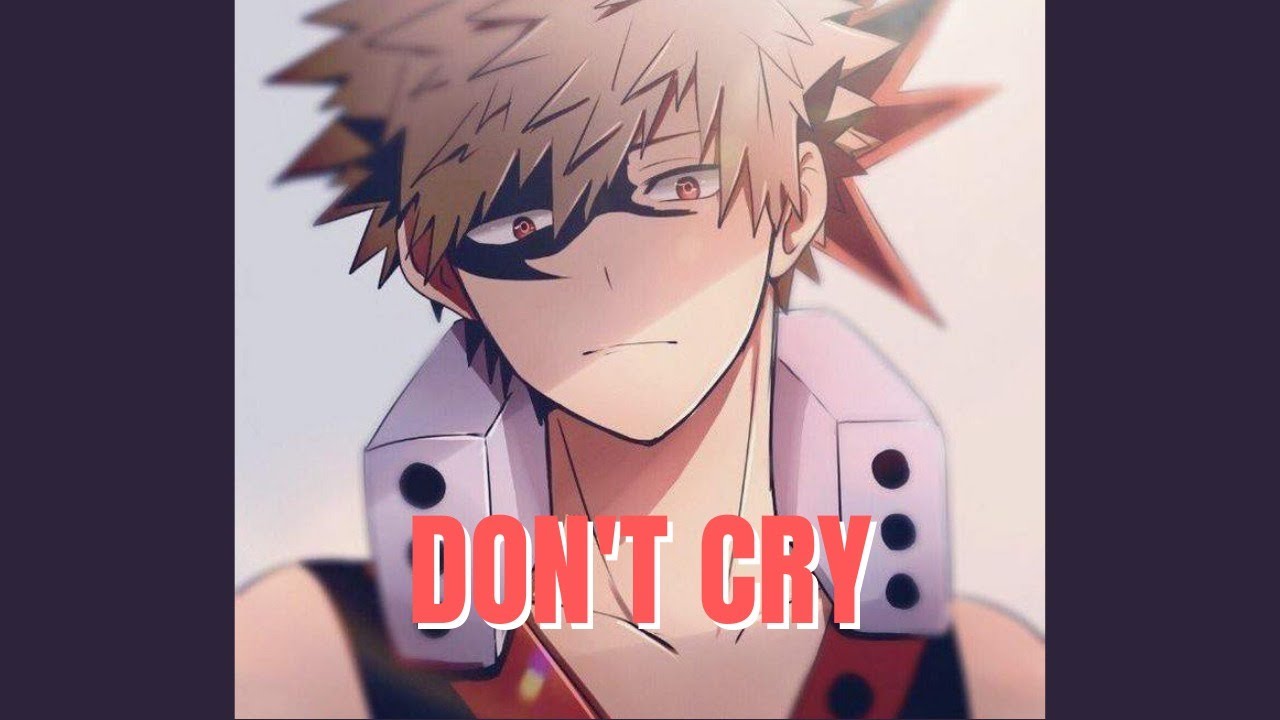 Don't cry | Bakugou x Listener | My Hero Academia