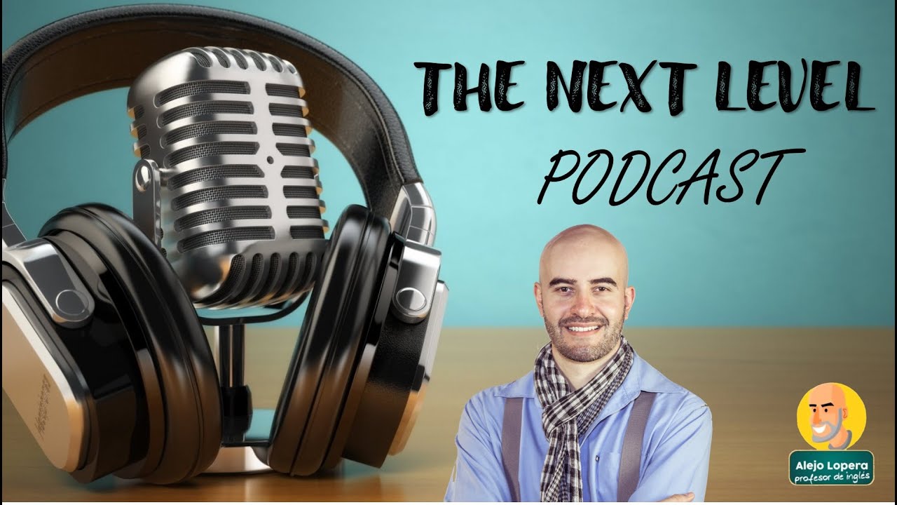 THE NEXT LEVEL PODCAST: How to READ to become ADVANCED in ENGLISH
