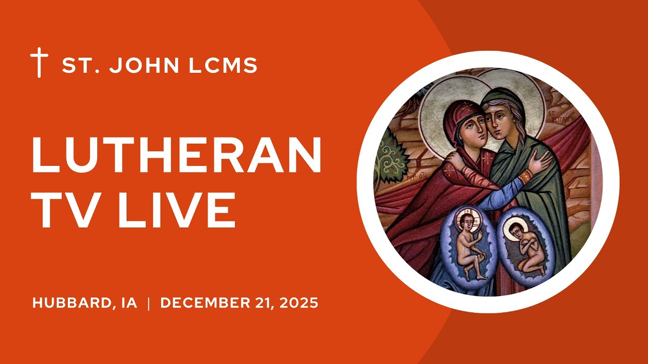 Lutheran TV Live  -  Sunday December 21, 2025