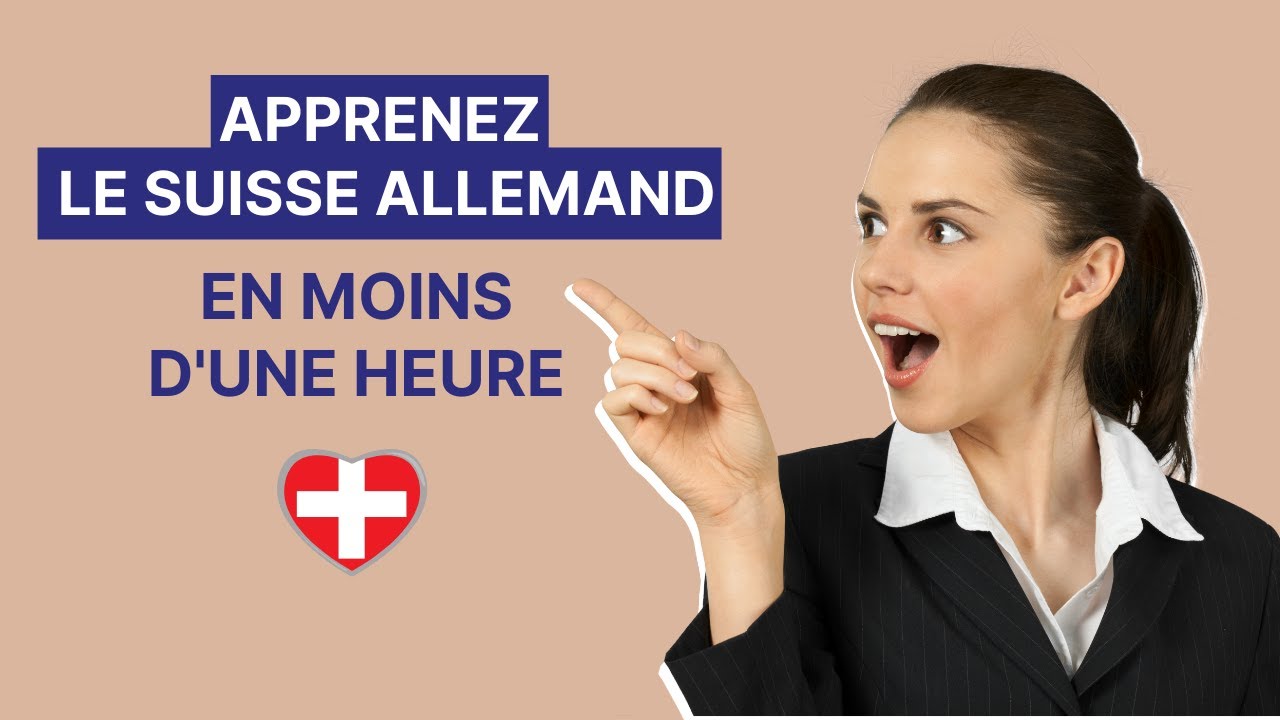 Apprenez Le Suisse Allemand En Moins d'Une Heure