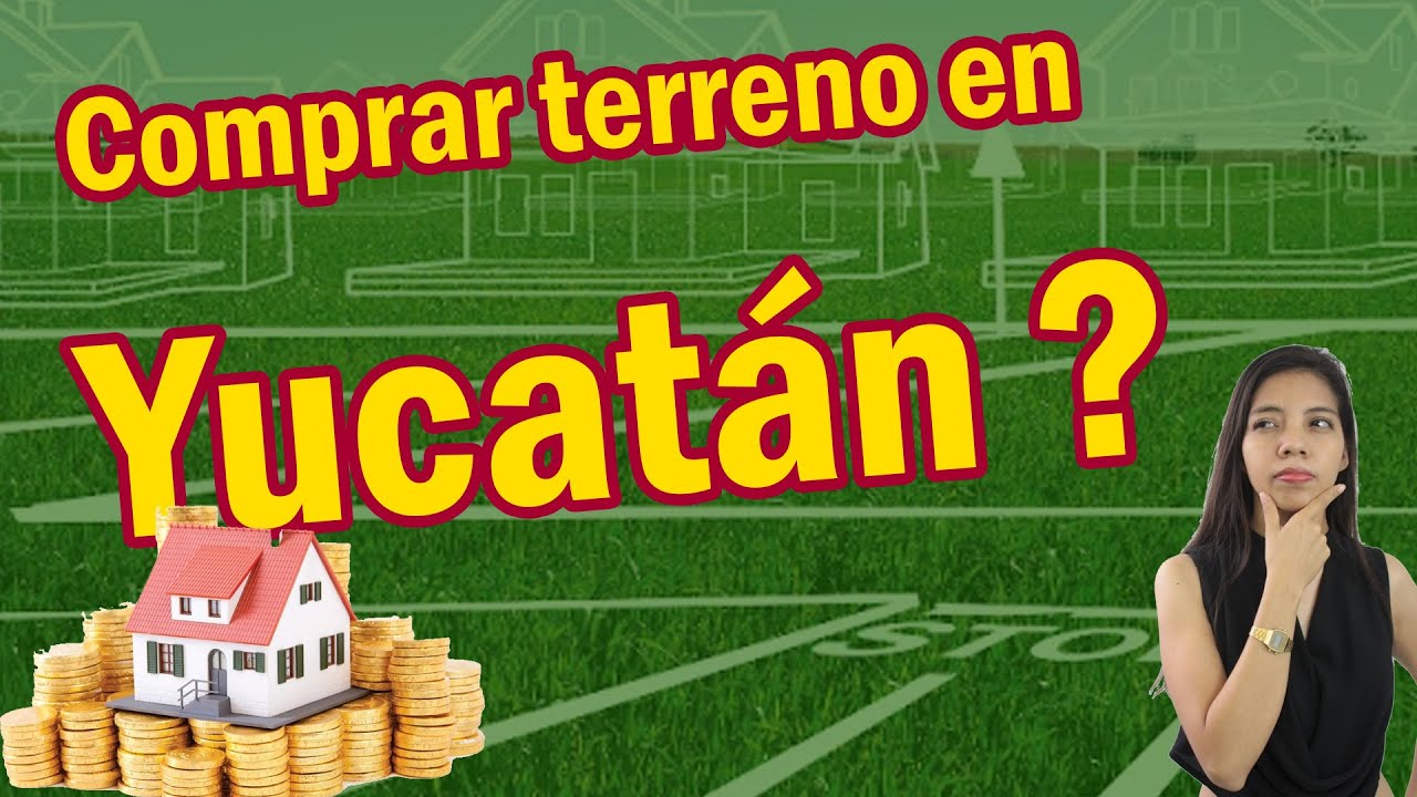 Comprar TERRENO en M&eacute;rida Yucat&aacute;n - Consejos pr&aacute;cticos - Lotes de inversi&oacute;n