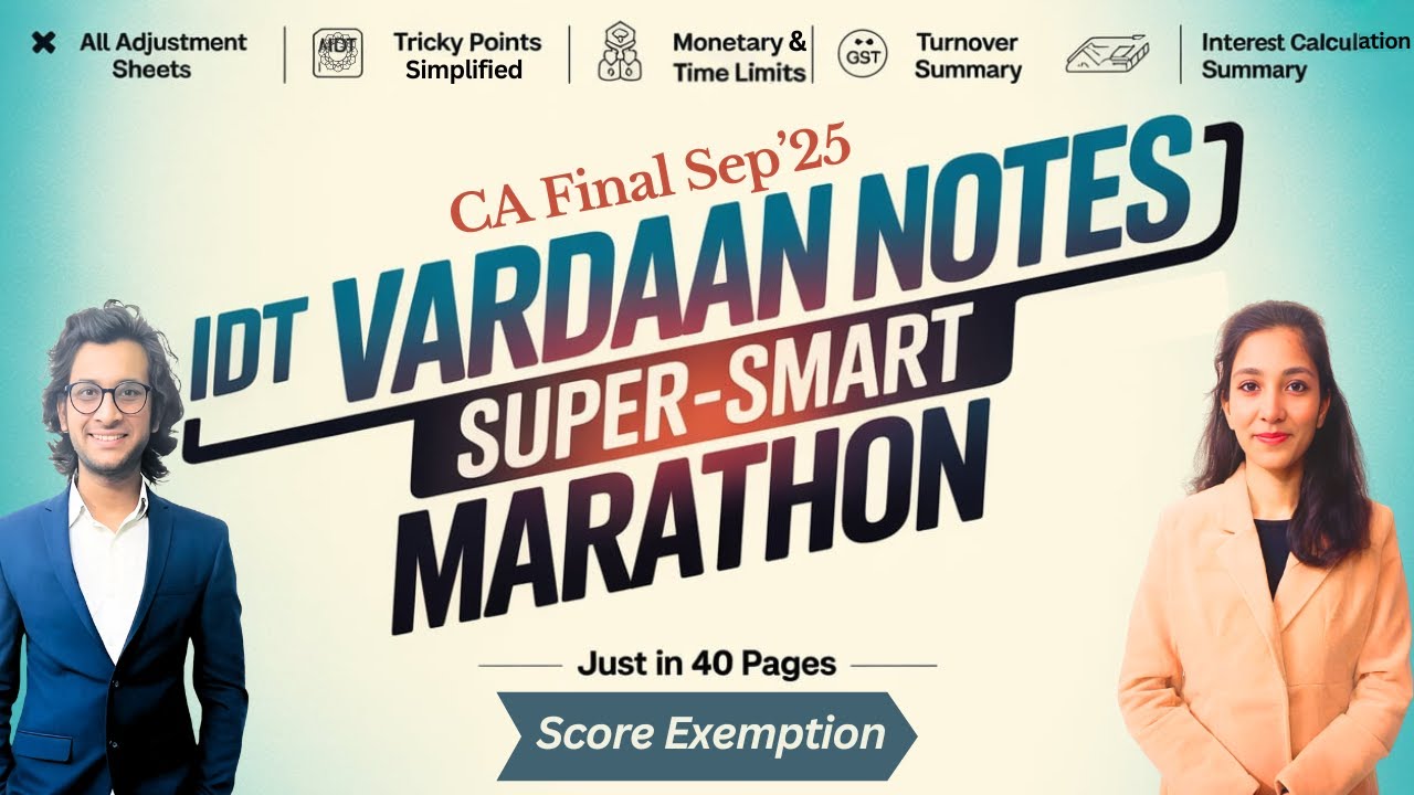 CA Final IDT Sep'25| Super-Smart Vardaan Notes Marathon for 1.5 days LDR| Exemption 