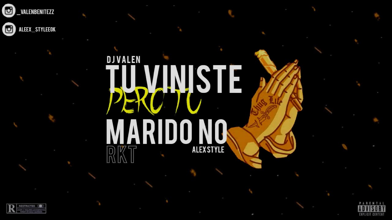 TU VINISTE PERO TU MARIDO NO - DJ VALEN ft ALEX STYLE