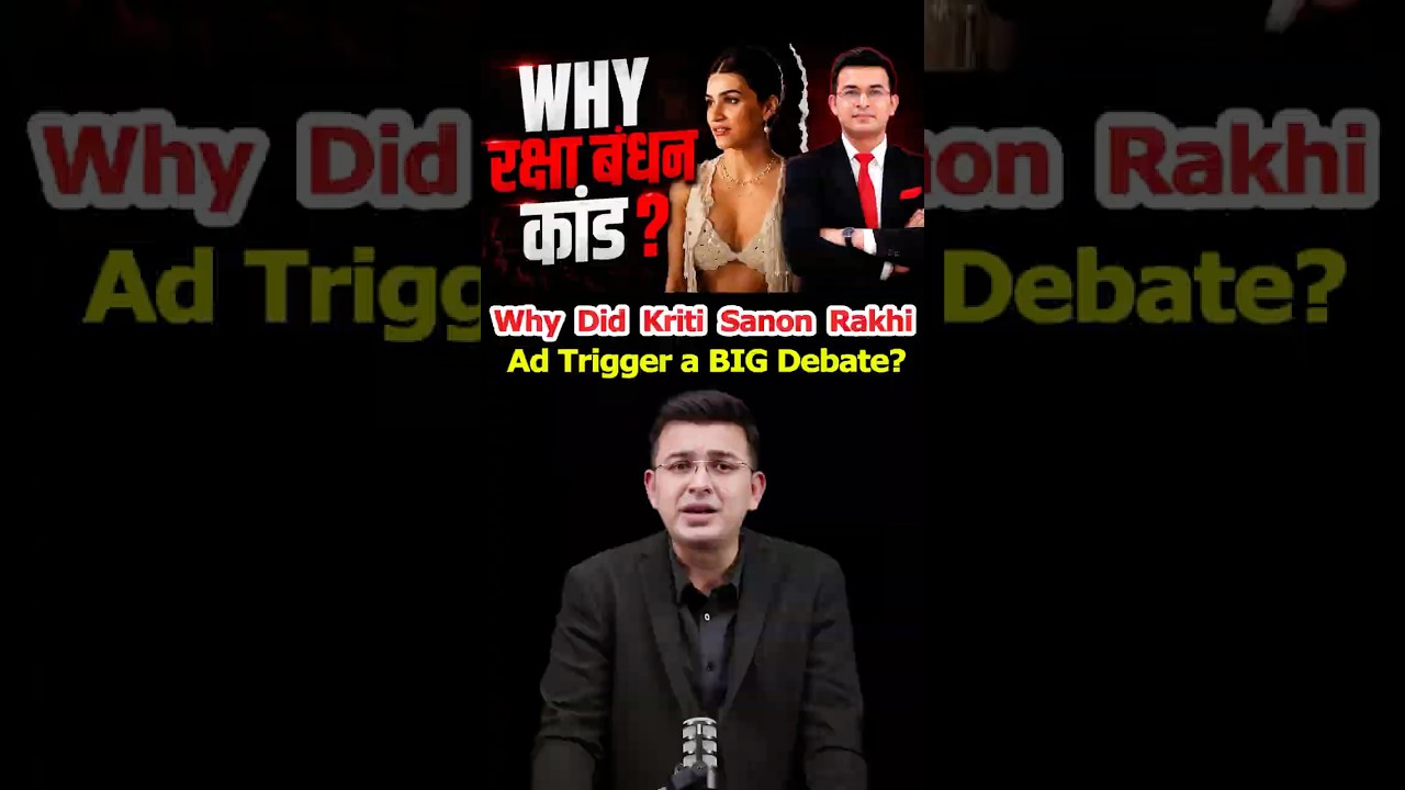 Why Did Kriti Sanon&rsquo;s Rakhi Ad Trigger a BIG Debate?  #rahulgandhi #narendramodi