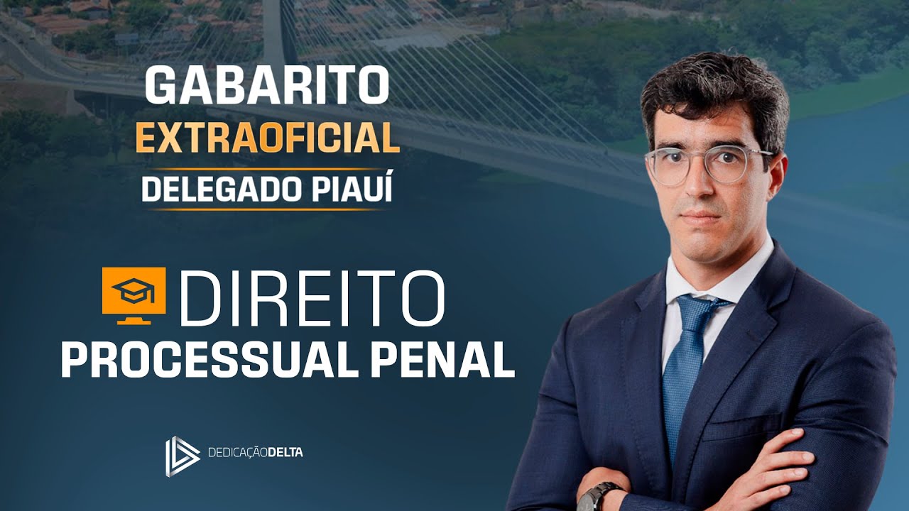 Gabarito extraoficial - Direito processual penal - Delegado Piauí