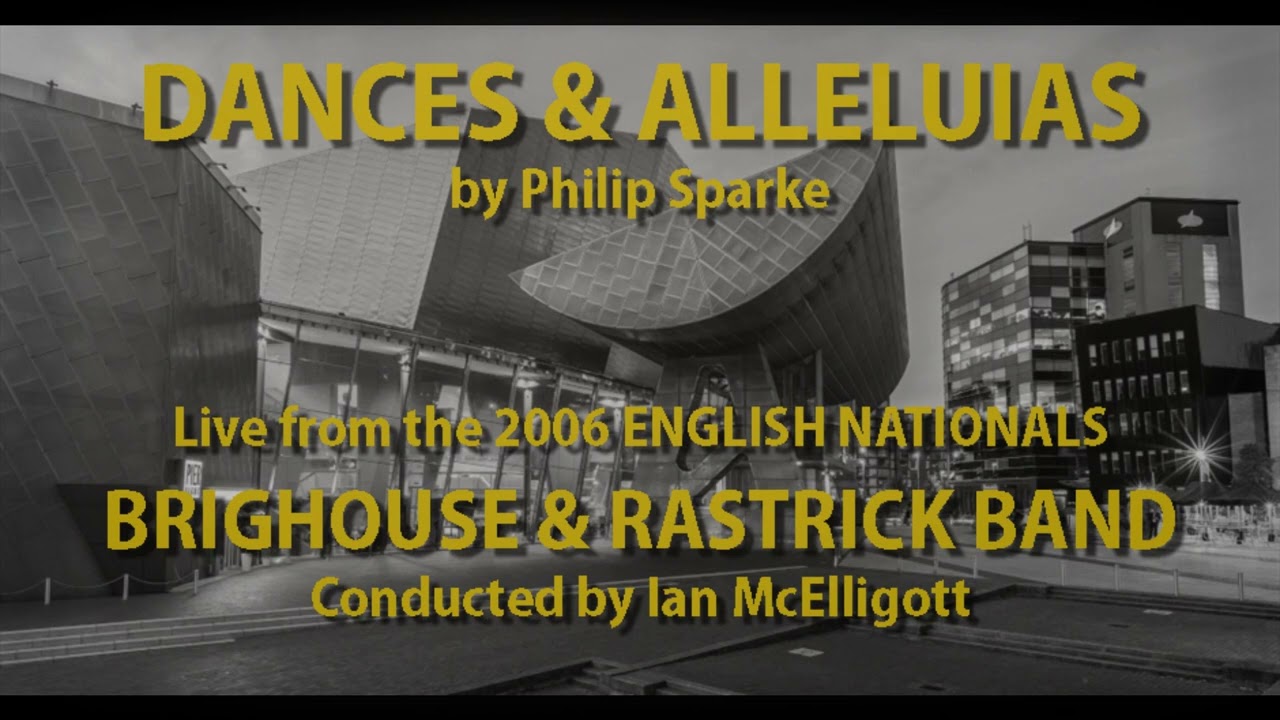 Dances & Alleluias (Philip Sparke) Brighouse & Rastrick Band ENGLISH NATIONALS 2006