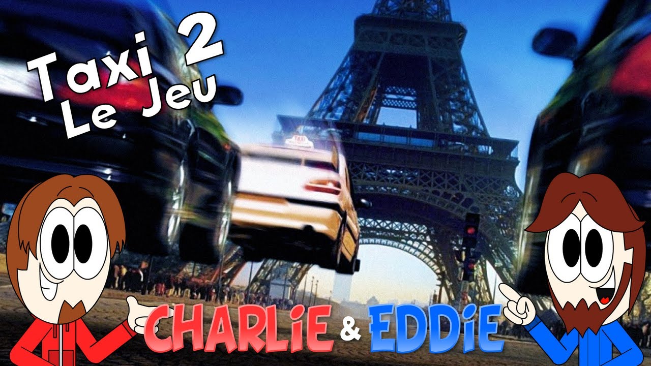 🕹️ Charlie & Eddie - Épisode 2 - Taxi 2: Le Jeu