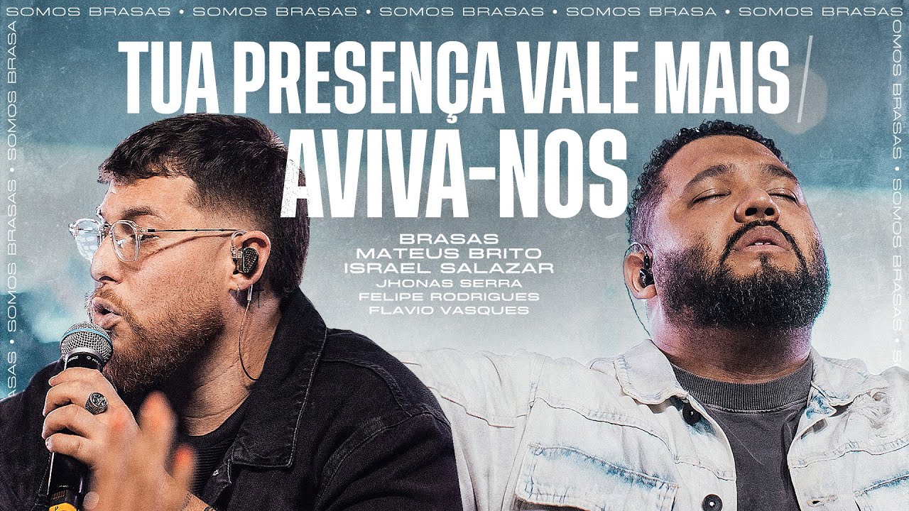 TUA PRESENÇA VALE MAIS / AVIVA-NOS • BRASAS | MATEUS BRITO | ISRAEL SALAZAR (Ao Vivo)