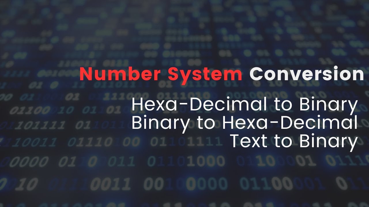 Mastering Number System Conversion: Hex to Binary, Binary to Hex, and Text to Binary! | CH. 1.2