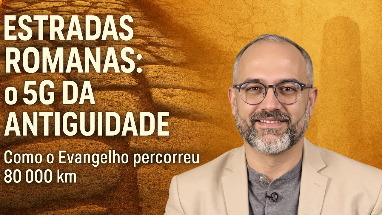 Estradas Romanas: o 5G da Antiguidade | Como o Evangelho percorreu 80 000 km