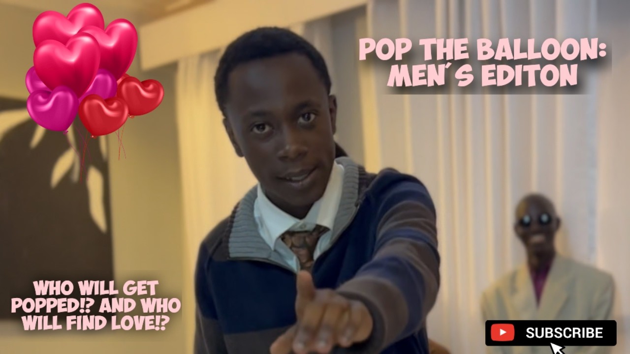Pop the Balloon: Men's Edition | Episode 1