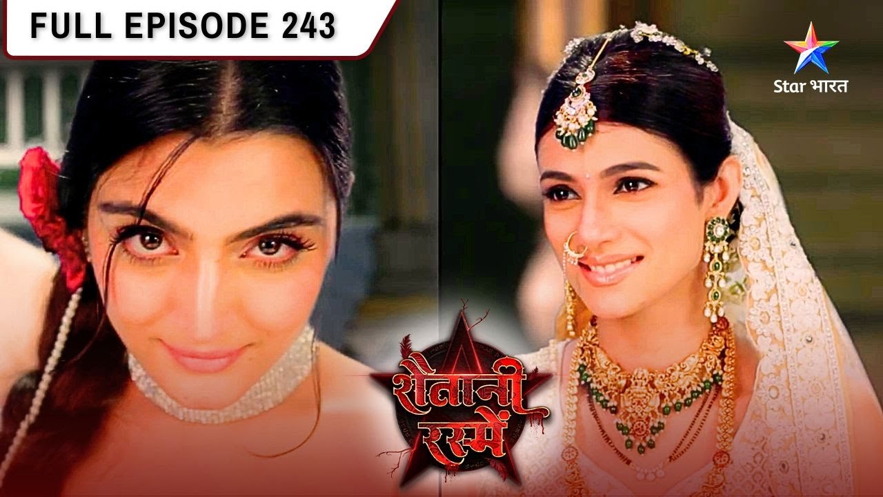 Shaitani Rasmein | Pinni Ka Naya Ghar | FULL EPISODE- 243 | शैतानी रस्में #starbharat