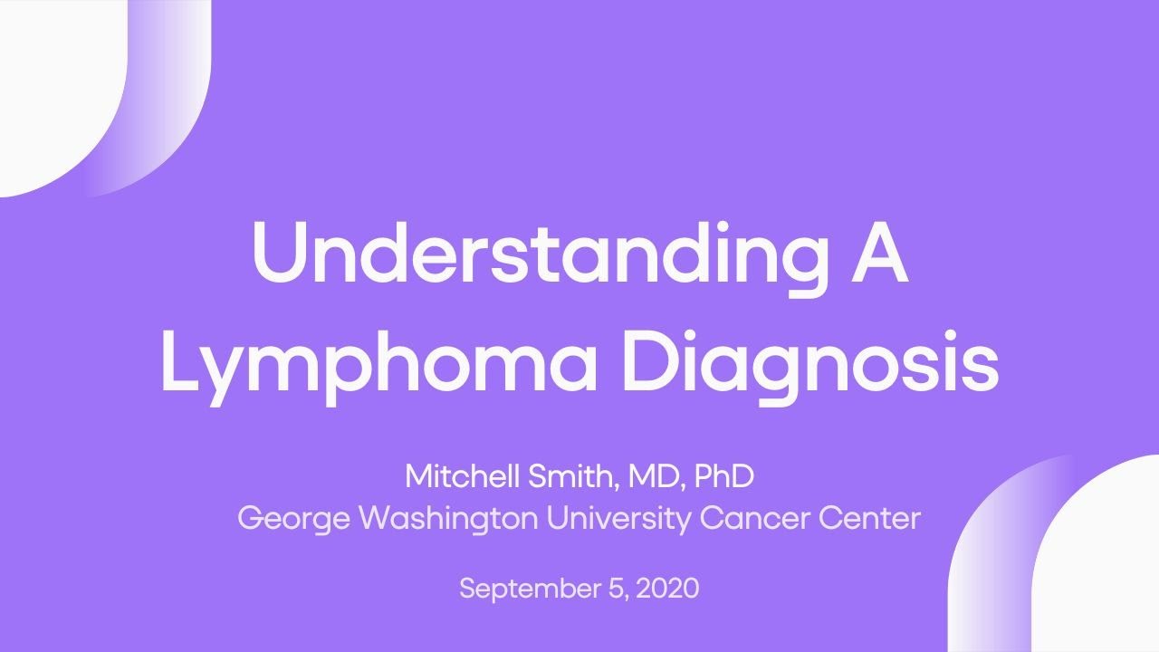 Understanding A Lymphoma Diagnosis | LRF Webinars