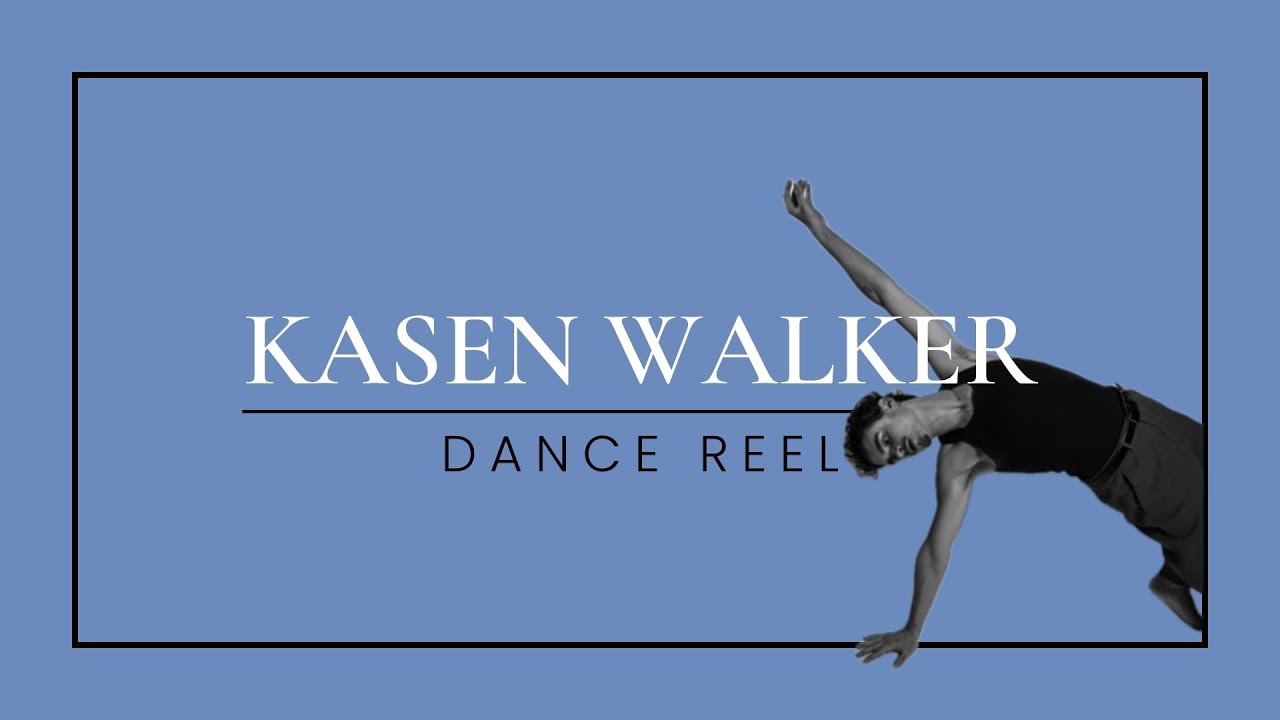 Kasen Walker - Dance Reel 