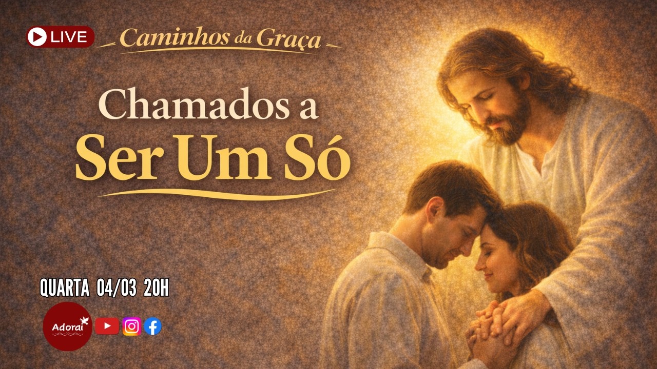 Caminhos da Graça: Chamados a Ser Um Só