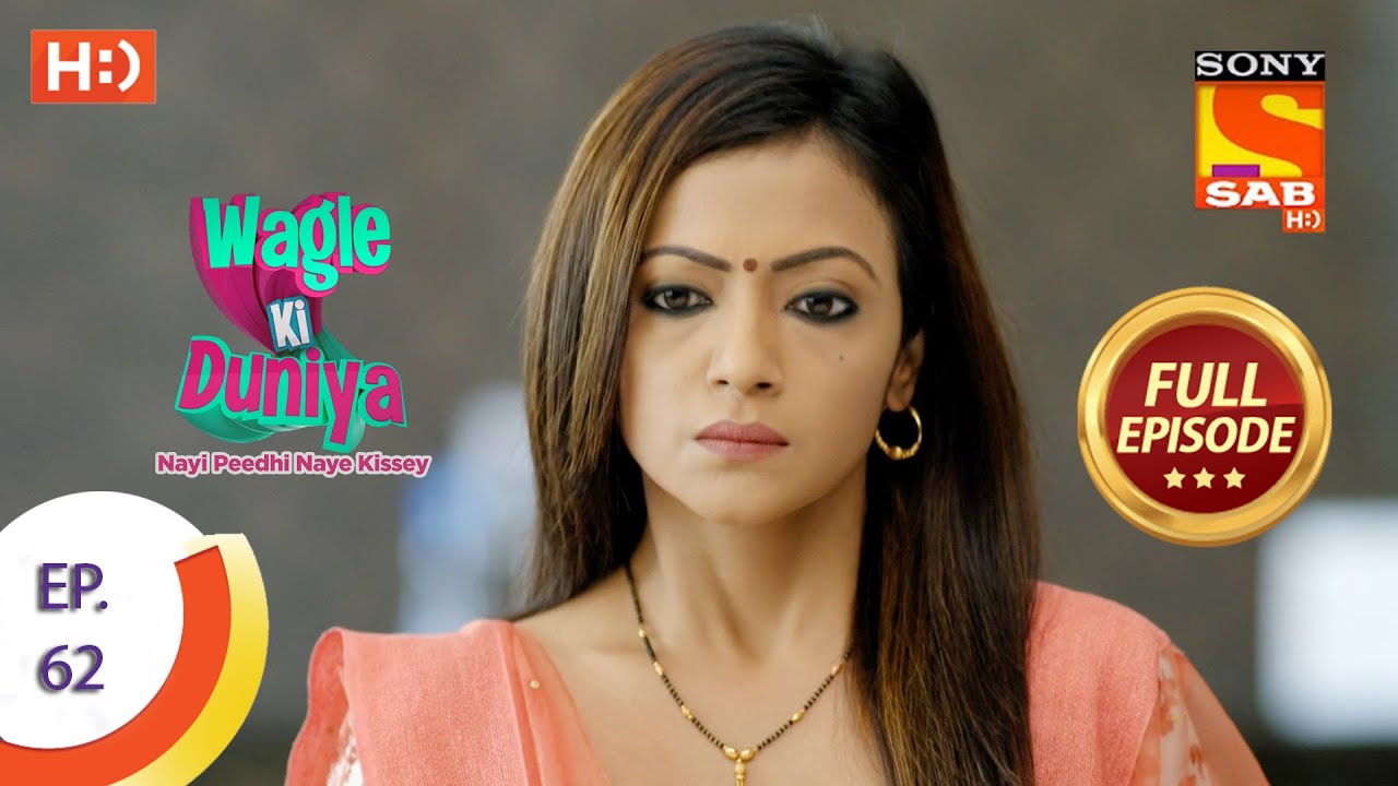Wagle Ki Duniya - Ep 62 - Full Episode - 19th May, 2021