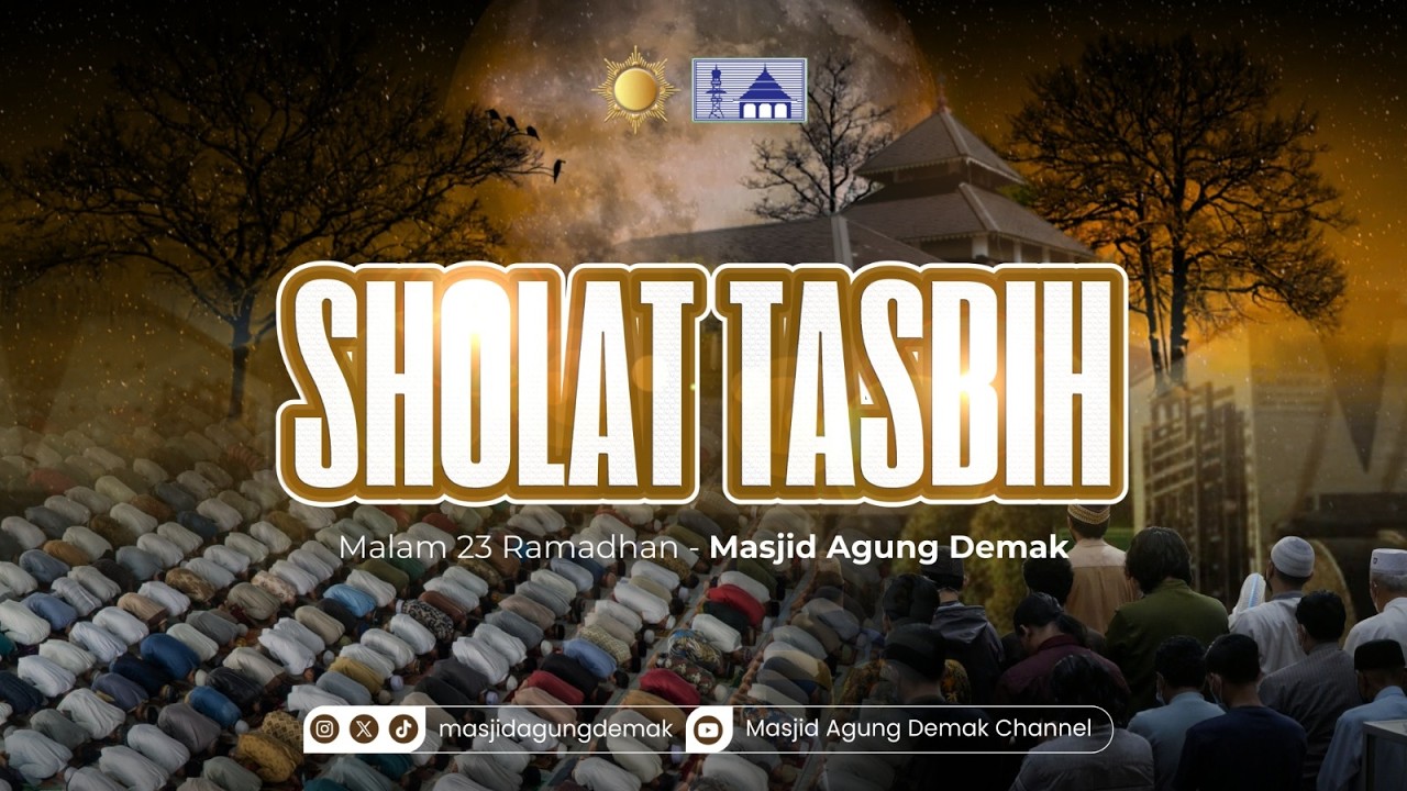 📡LIVE  | SHOLAT SUNNAHTASBIH | MASJID AGUNG DEMAK MALAM 23