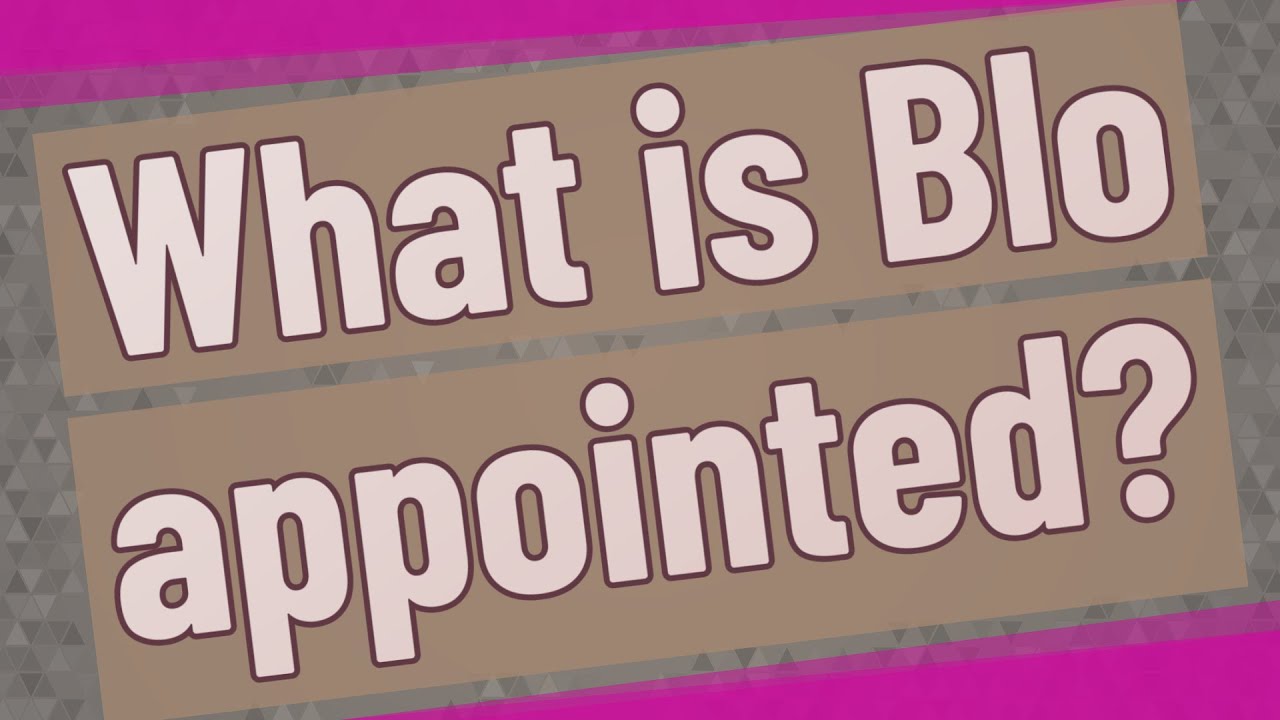 What is Blo appointed?