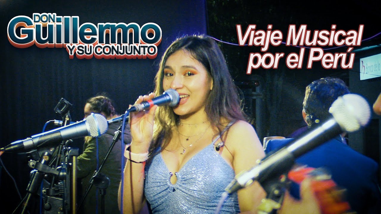 DON GUILLERMO Y SU CONJUNTO Viaje Musical por el Perú 2023