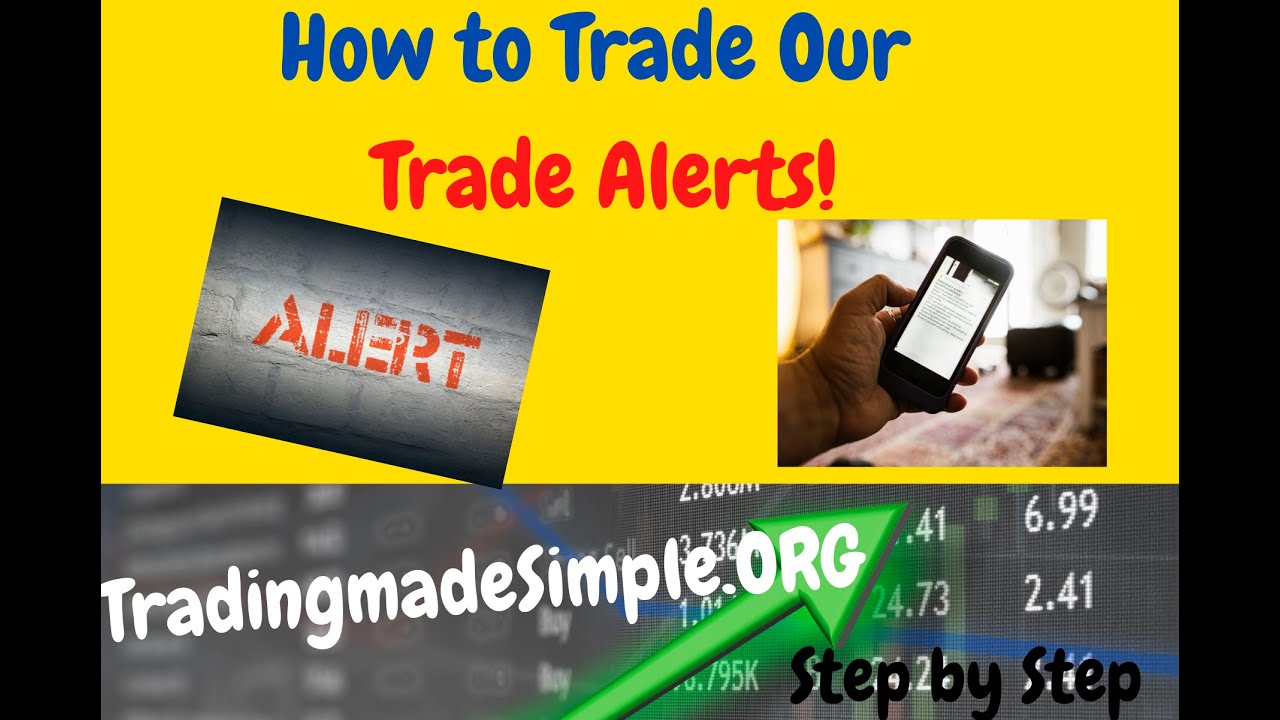 How to Trade.....Trade Alerts!