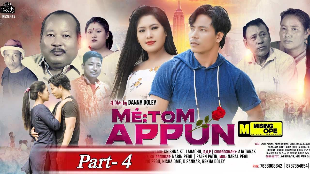 MÉ:TOM APPUN || MISING FILMS || PART- 4/NILA KT. DOLEY// LALIT PAYENG/KIRAN ||SANDITA / UTPAL PAGAG