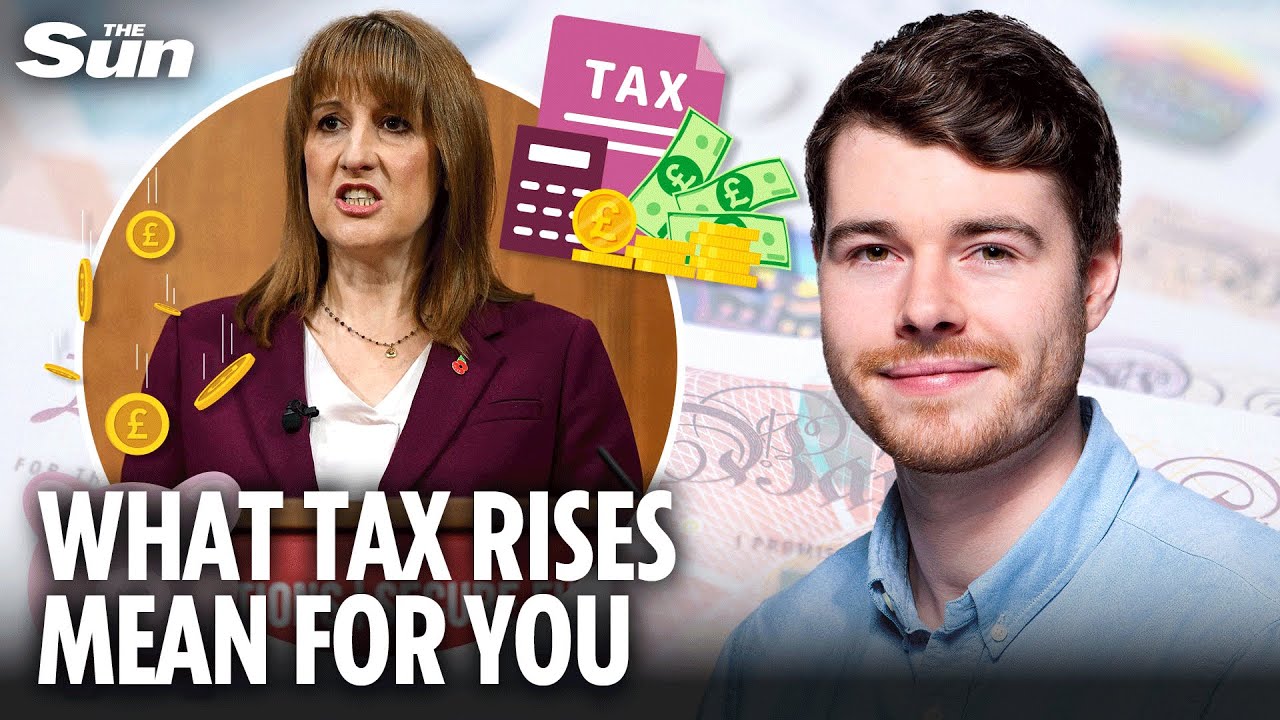 Budget 2025: How Rachel Reeves' MAJOR tax hikes would affect you