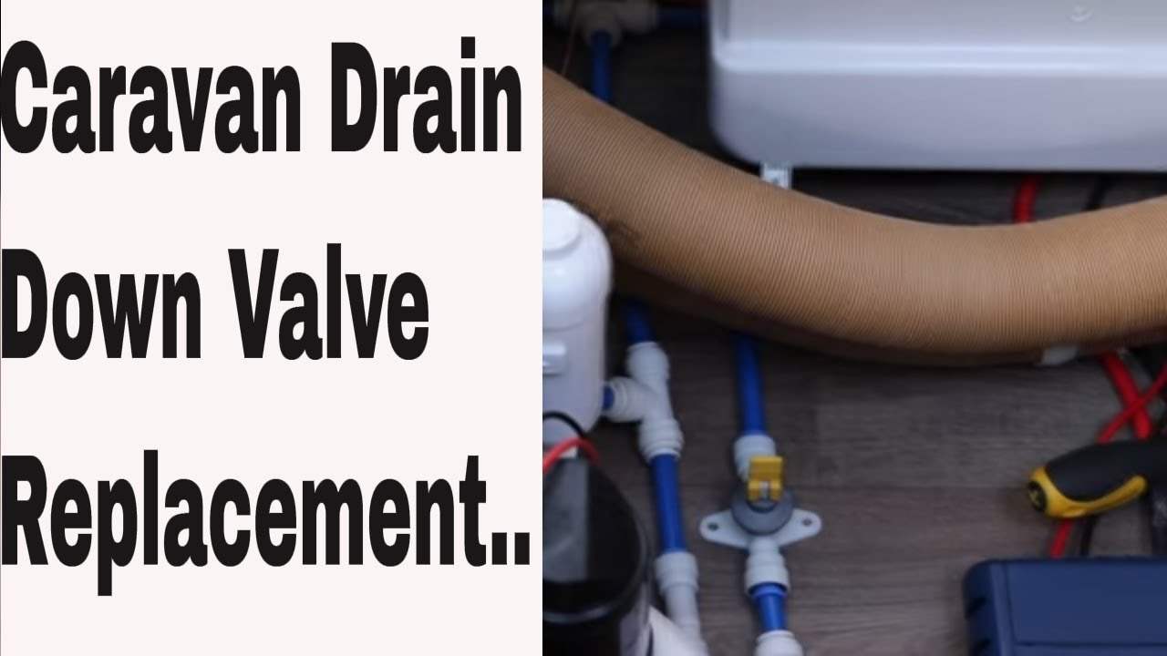Caravan Drain Down Valve Replacement