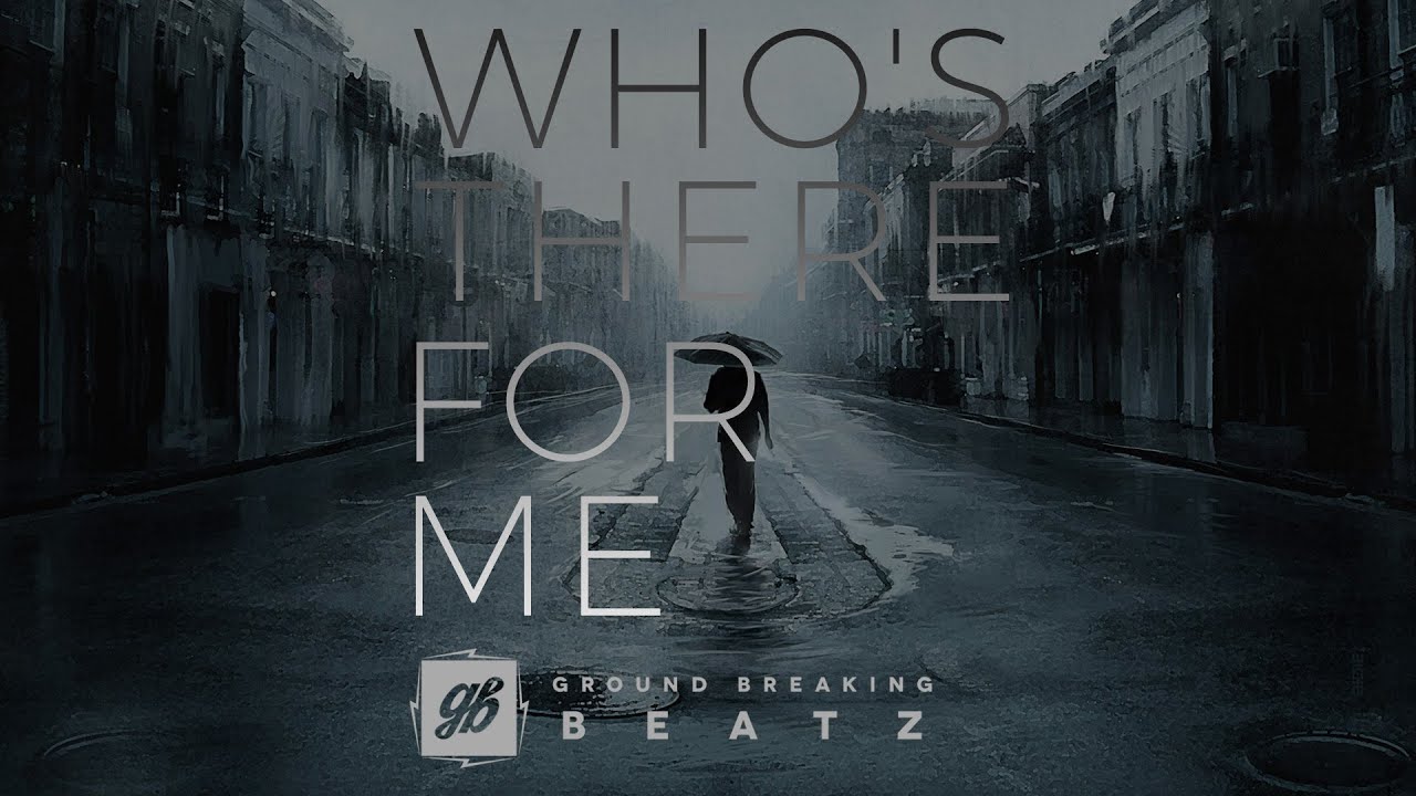 Who's There For Me [GroundBreaking Beatz]