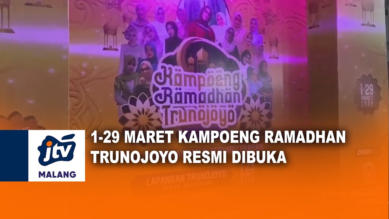 1-29 MARET: KAMPOENG RAMADHAN TRUNOJOYO RESMI DIBUKA | JTV MALANG