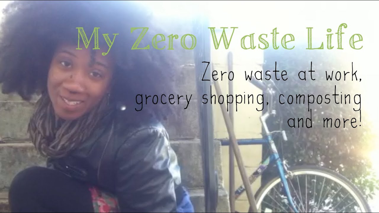 My Zero Waste Life// Zero waste at work, grocery shopping, composting and more