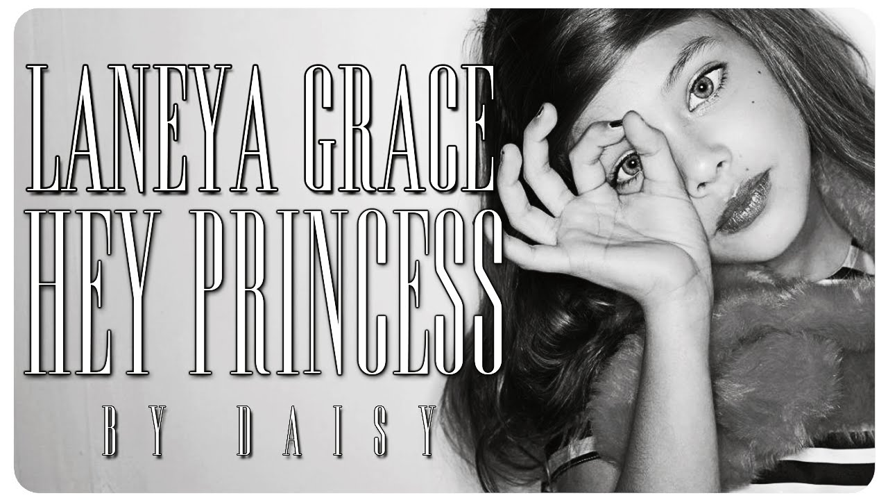 Laneya Grace | 'Hey Princess'