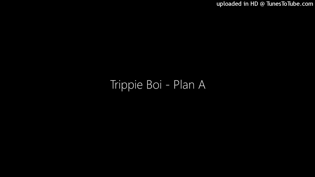 Trippie Boi - Plan A (prod. Lil Medic)