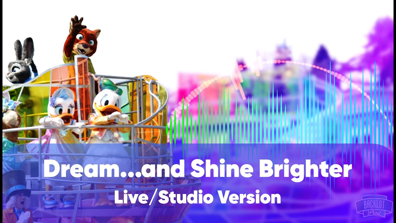 Audio : Dream And Shine Brighter Soundtrack | Rêvons et le monde s'illumine | Live/Studio Version |