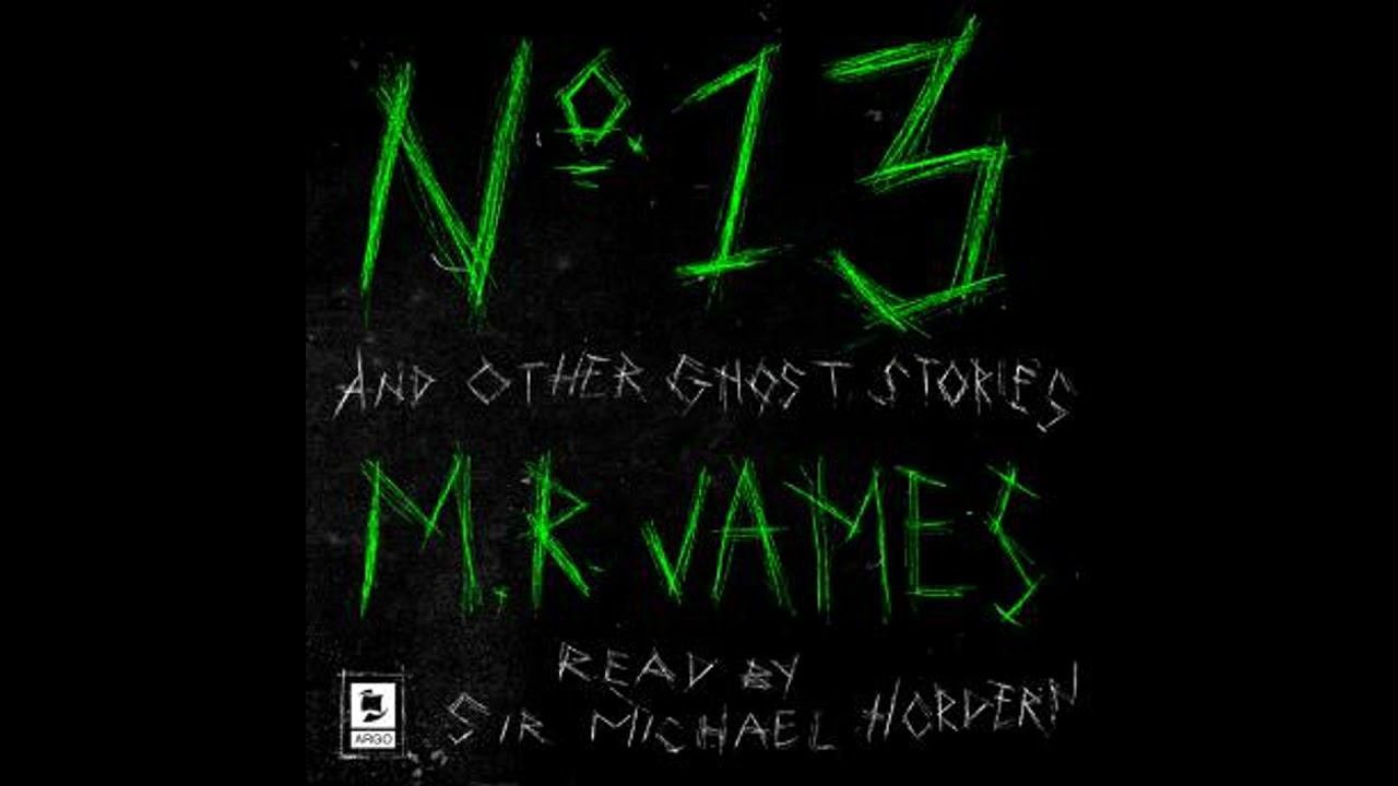 No. 13 and Other Ghost Stories - M.R. James