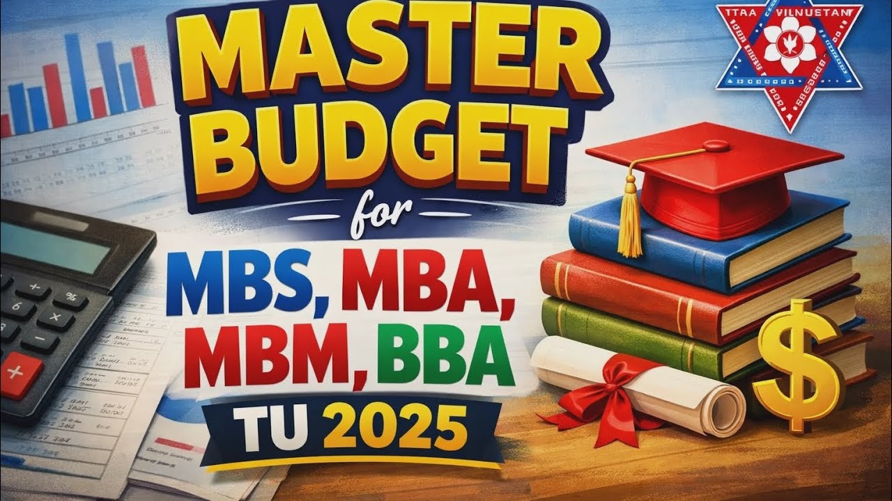 #Master Budget# for MBS,MBM,MBA,BBM,BBA,BBS 4th TU 2025