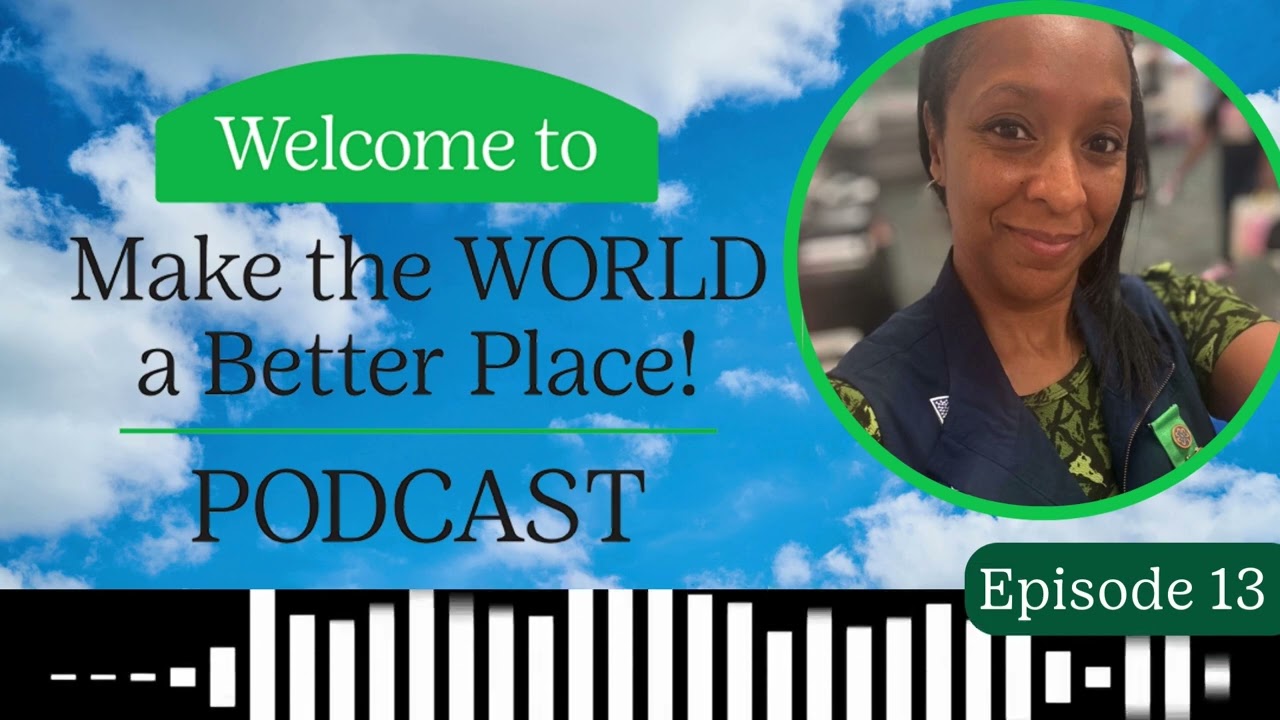 Make the World a Better Place Podcast Season 2 Episode 13: Alexis Majied