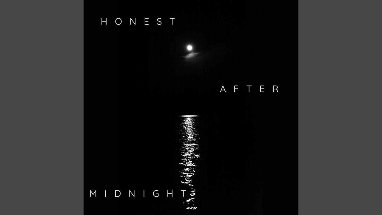 Honest After Midnight