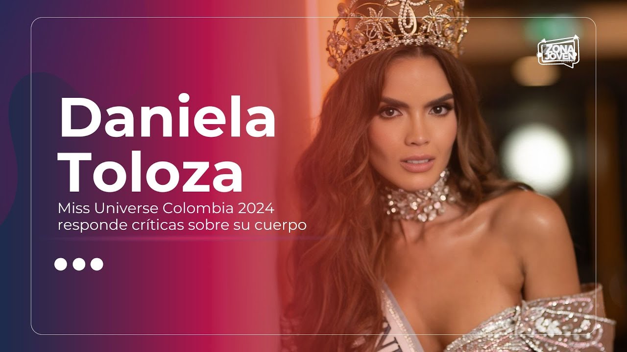 DANIELA TOLOZA, Miss Universe Colombia responde críticas sobre su cuerpo