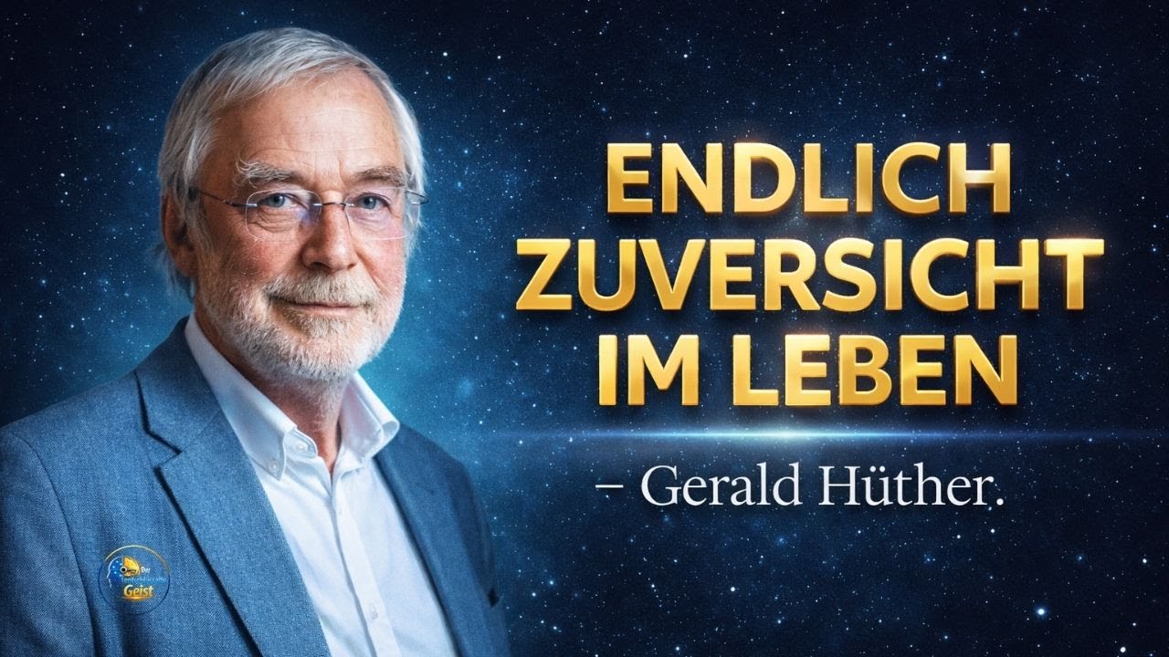 Wie du endlich wieder Zuversicht spürst – und Vertrauen ins Leben findest | Gerald Hüther