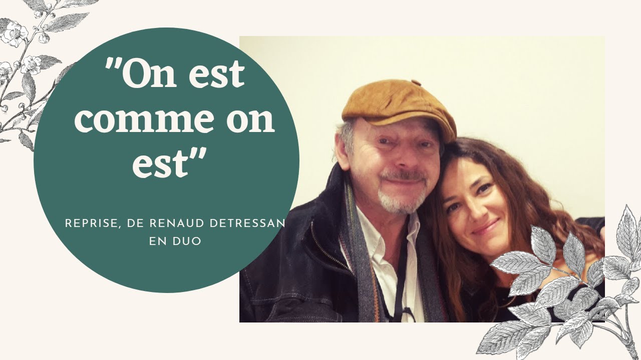 On est comme on est. De Renaud Detressan