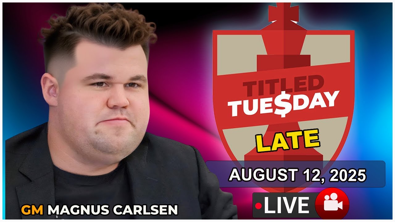 🔴 Magnus Carlsen | Titled Tuesday Late | August 12, 2025 | chesscom