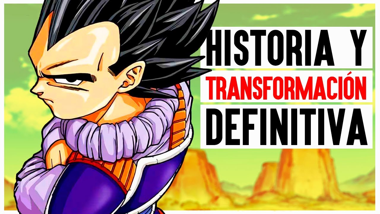 Vegeta: Historia COMPLETA y Evolución DEFINITIVA (Dragon Ball Z a Dragon Ball Super)