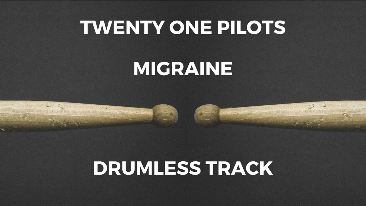 Twenty One Pilots - Migraine (drumless)