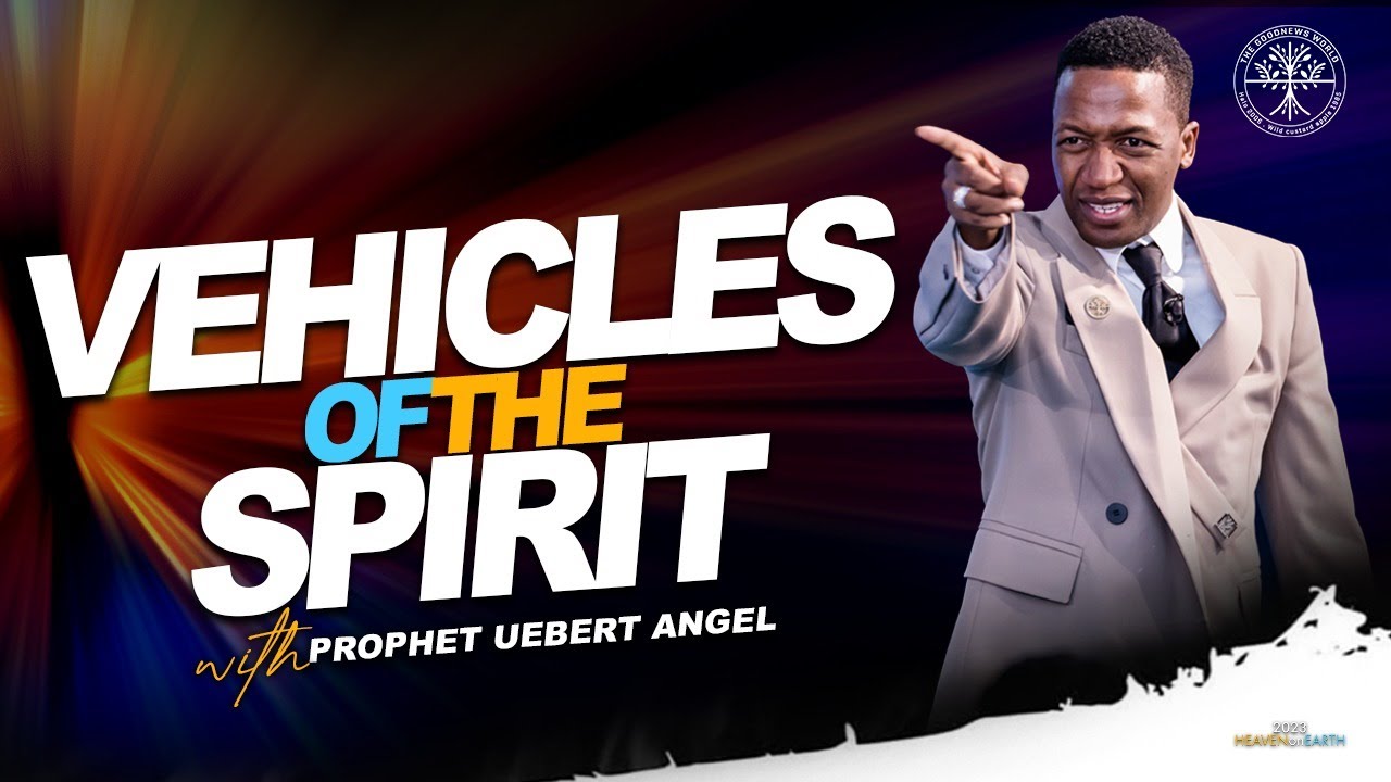 Vehicles Of The Spirit | Prophet Uebert Angel