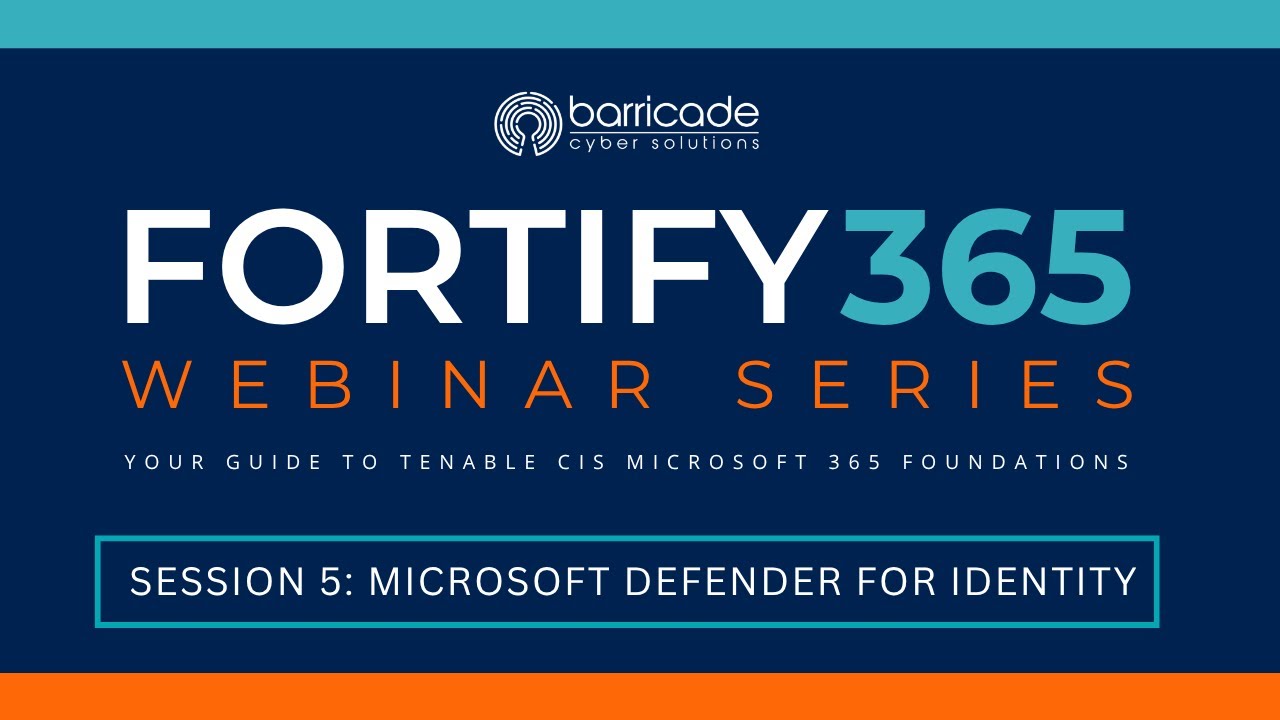 Fortify 365 Webinar Series | Session 5: Microsoft Defender for Identity