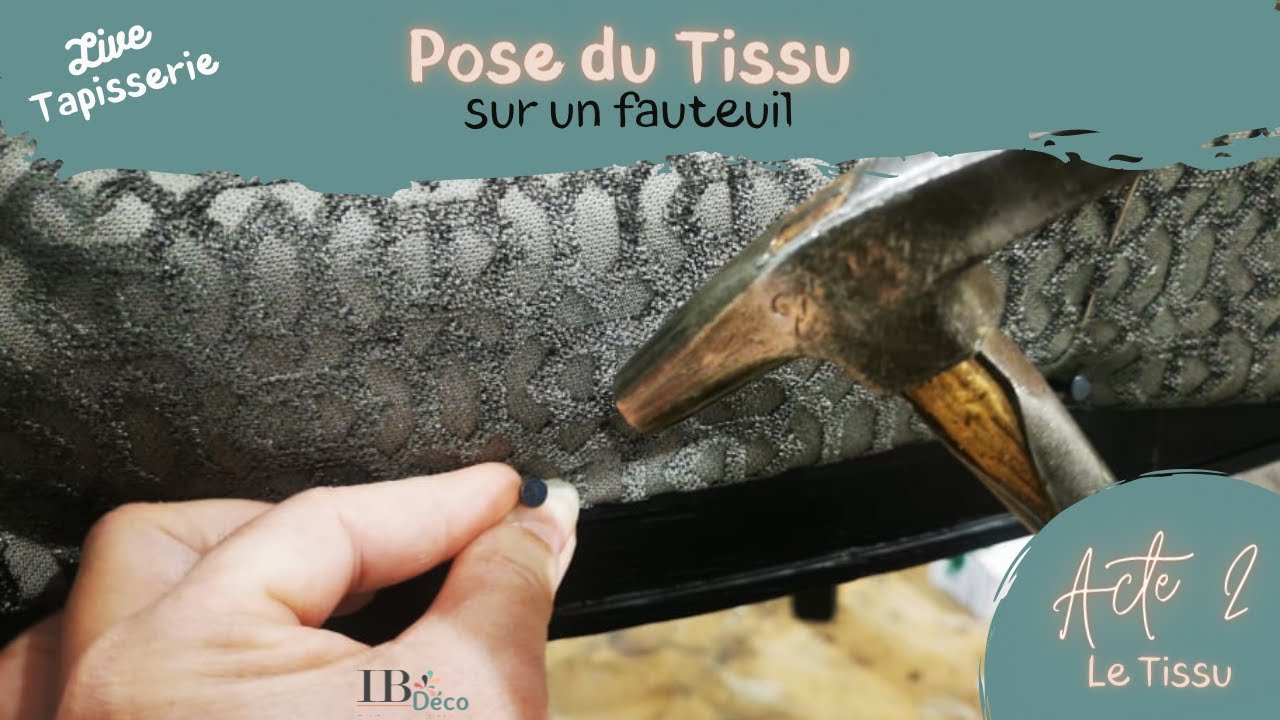 Live Tapisserie : La pose du Tissu. Acte 2