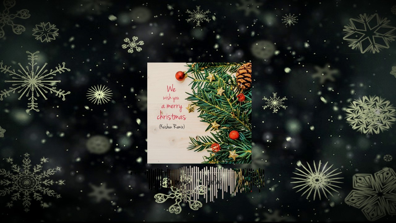 We Wish You a Merry Christmas (Keishun Remix)