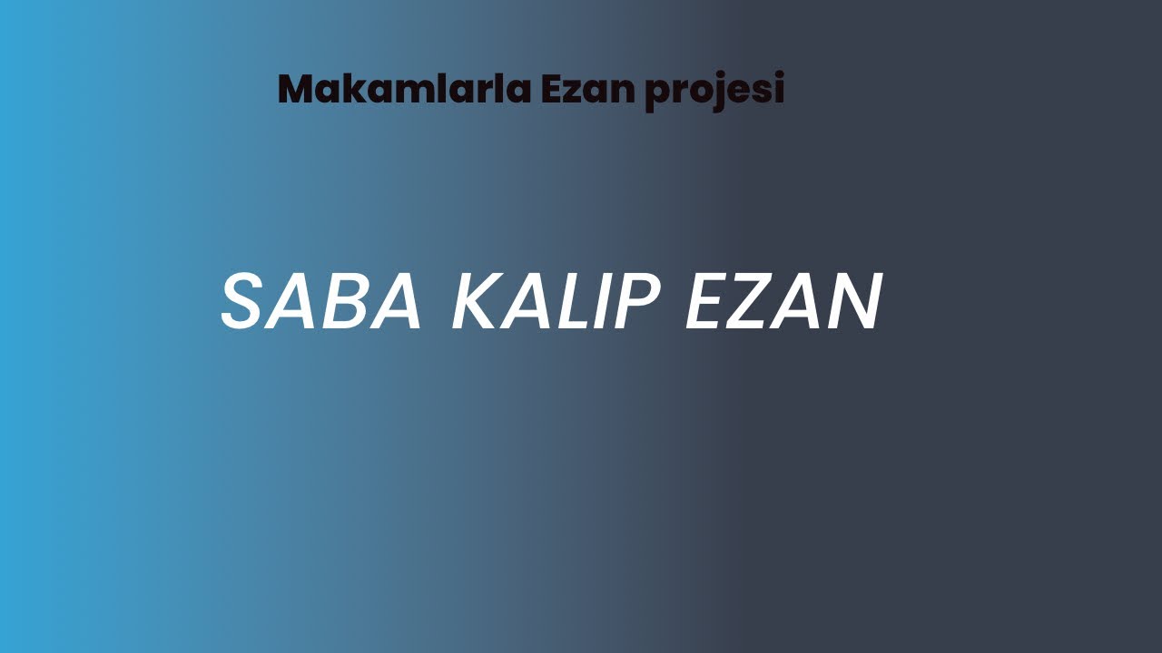 Saba Makamı Kalıp Ezan (Makamlarla ezan projesi)